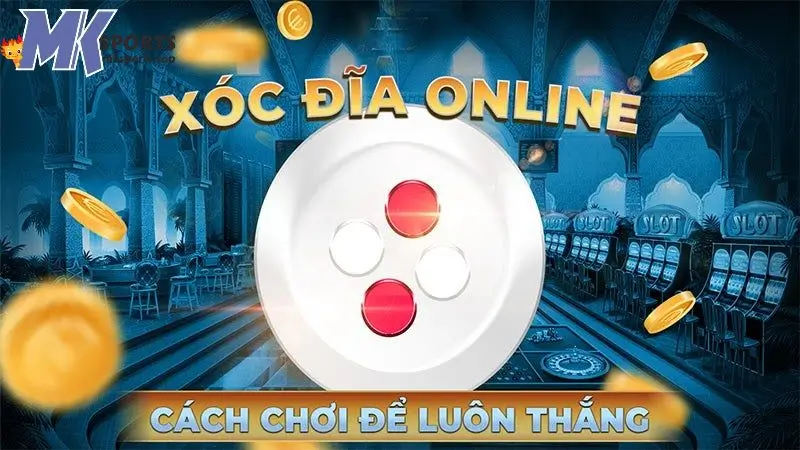 Khám phá mẹo chơi xóc đĩa online luôn ăn tiền nhà cái 