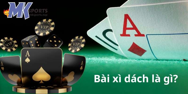 Giới thiệu bài xì dách online tại MKsports